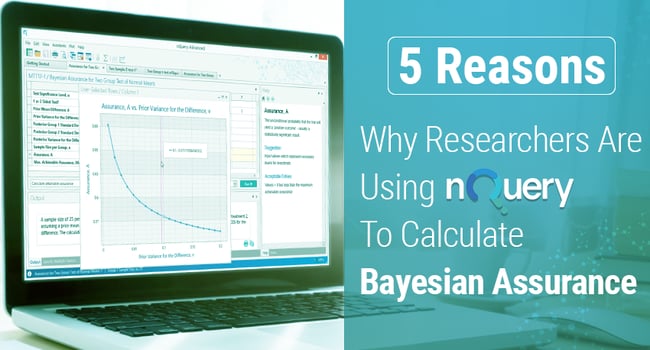 5 Reasons Why Researchers Use nQuery for Bayesian Assurance