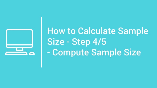 tutorial How to Calculate Sample Size - Step 4 - Compute Sample Size
