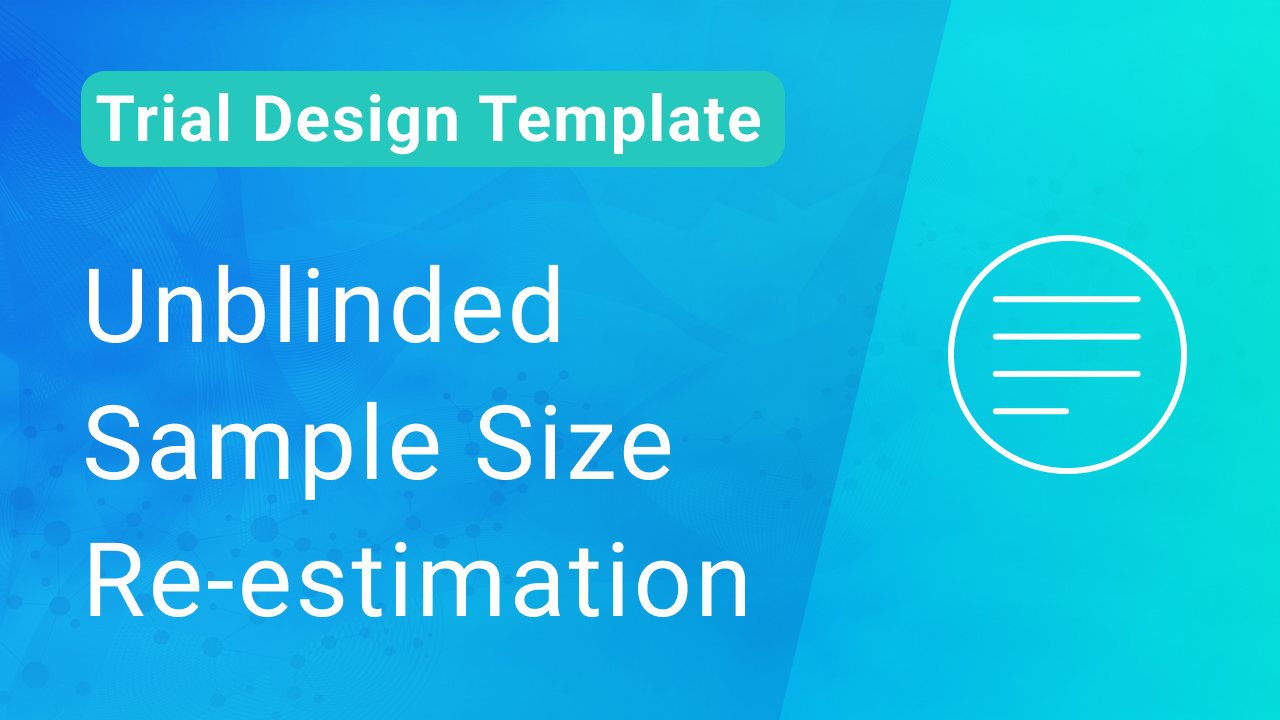 Unblinded Sample Size Re-estimation Template